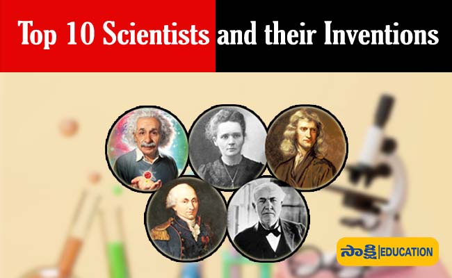 Top 10 Scientists And Their Inventions