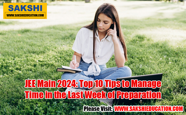 JEE Main 2024: Top 10 Tips to Manage Time in the Last Week of Preparation