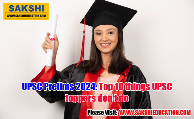 Upsc Prelims 2024 Top 10 Things Upsc Toppers Don T Do Upsc Prelims 2024 Top 10 Things Upsc Toppers Don T Do
