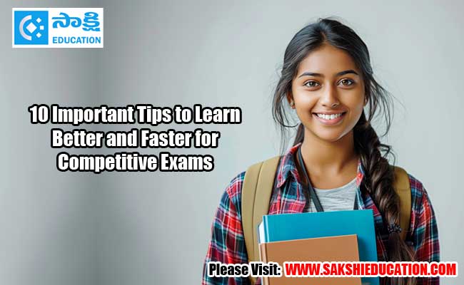 10 important tips to learn better and faster for competitive exams