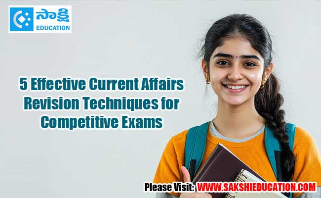 5 effective current affairs revision techniques for competitive exams
