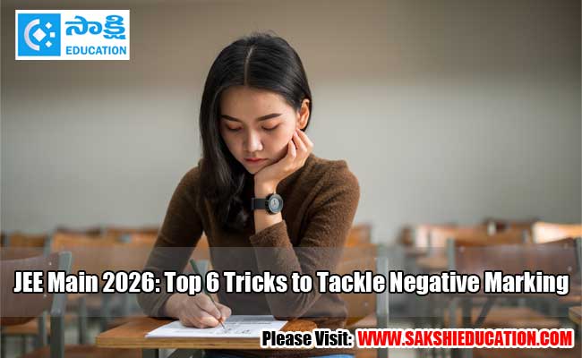 Jee main 2026 top 6 tricks to tackle negative marking