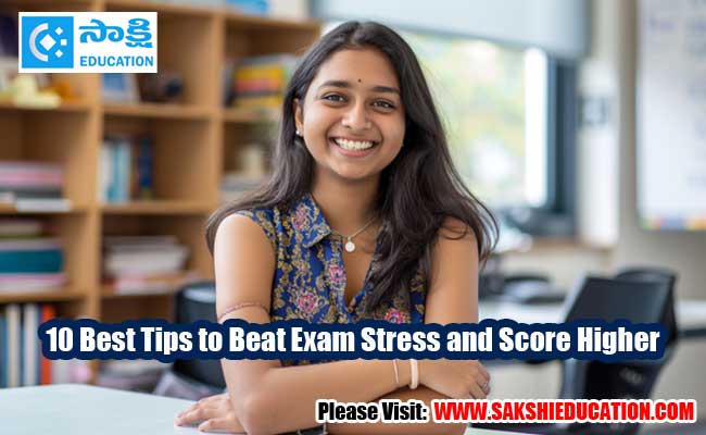 10 best tips to beat exam stress and score higher