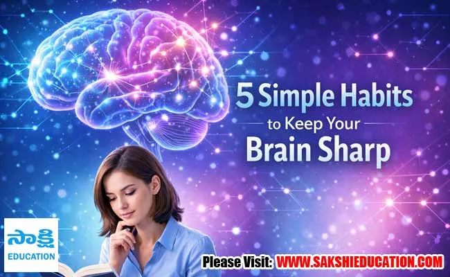 5 simple expert backed habits to keep your brain sharp and improve memory