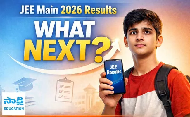 What to do after jee main results 2026 complete counselling college guide