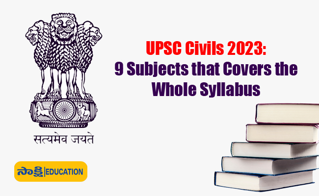 UPSC Civils 2023: 9 Subjects that Covers the Whole Syllabus