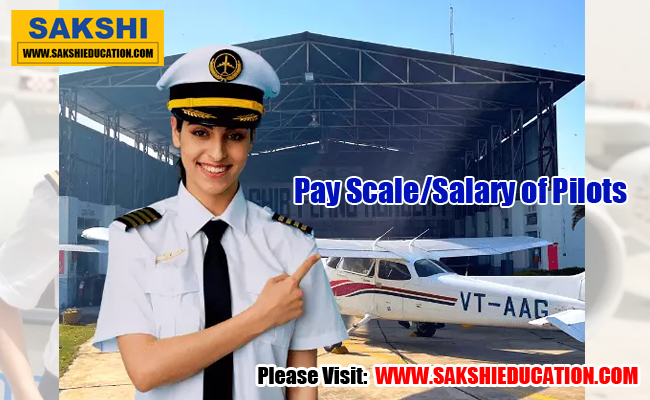 Pay Scale/Salary of Pilots 2023 24