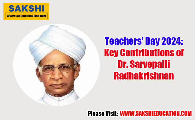Teachers' Day 2024: Key Contributions of Dr. Sarvepalli Radhakrishnan