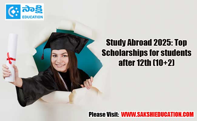 Study abroad 2025 top 10 scholarships for students after 12th 102 class