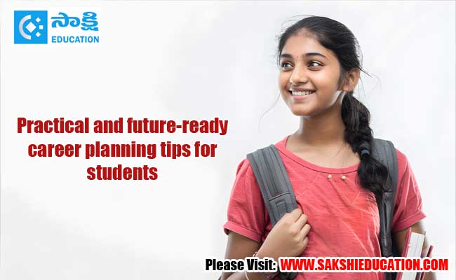 Practical and future ready career planning tips for students