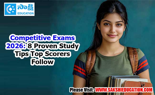 Competitive exams 2026 8 proven study tips top scorers follow