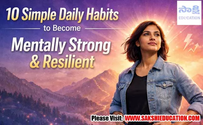 10 simple daily habits to become mentally strong resilient